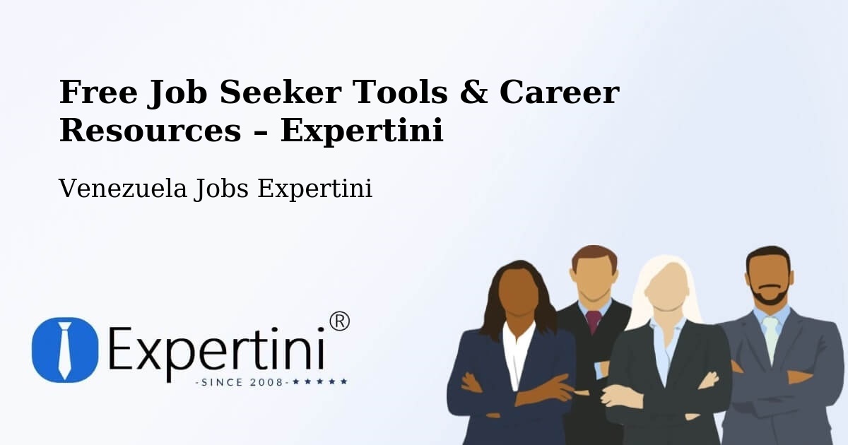 Free Job Seeker Tools & Career Resources – Güigüe - Güigüe, Venezuela Jobs Expertini