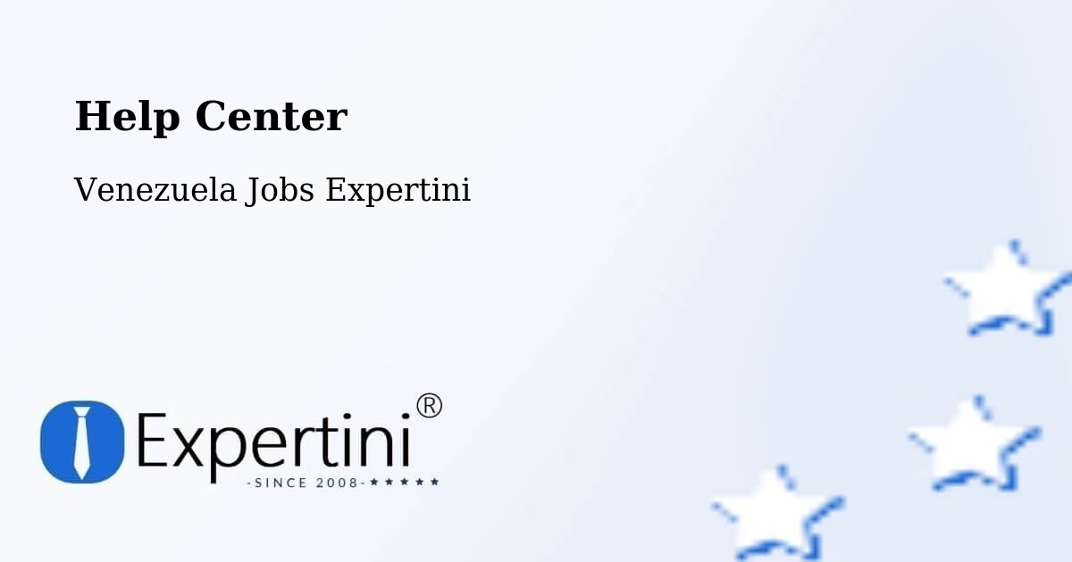 Help Center – Güigüe - Venezuela Jobs Expertini