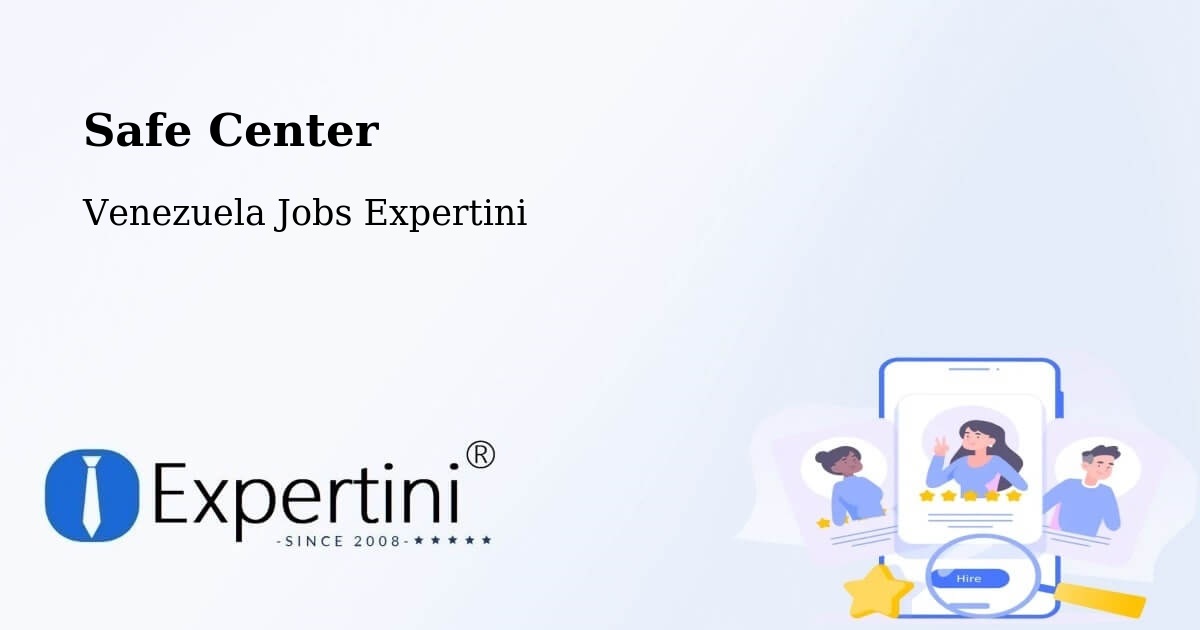 Safety Center – Güigüe - Venezuela Jobs Expertini